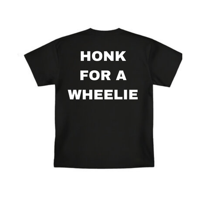 "HONK FOR A WHEELIE" T-Shirt